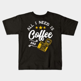 All i need is coffee and my camera Kids T-Shirt